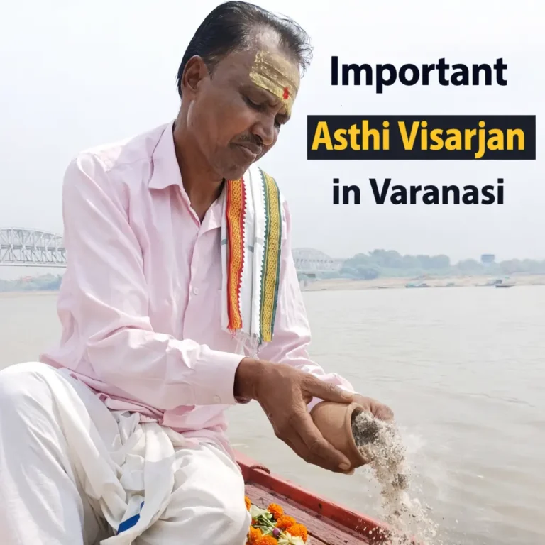 important asthi visarjan in Varanasi