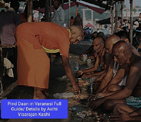 Pind Daan in Varanasi Full Guide Details