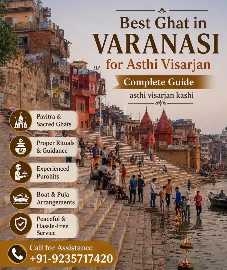 Best Ghat in Varanasi for Asthi Visarjan Complete Guide