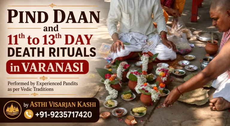 Pind Daan 11th to 13th Day Death Rituals in Varanasi